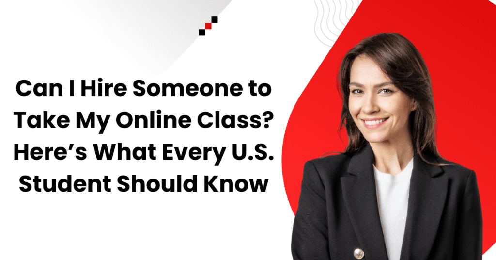 Hire Someone to Take My Online Class