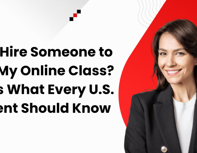 Can I Hire Someone to Take My Online Class? Here’s What Every U.S. Student Should Know!