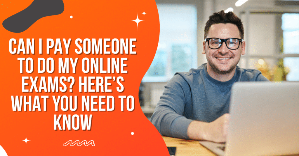 Pay Someone to Do My Online Exams
