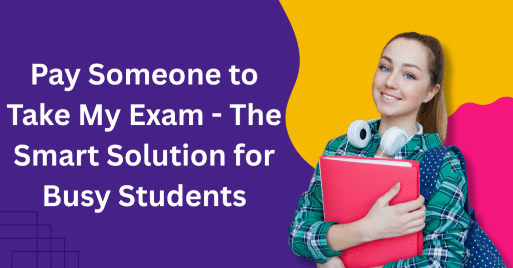 Pay Someone to Take My Exam