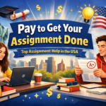 Pay to Get Your Assignment Done: The Best Academic Solution for USA Students